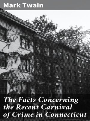 cover image of The Facts Concerning the Recent Carnival of Crime in Connecticut